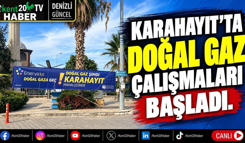Karahayıt'ta Doğal Gaz Çalışmaları Başladı
