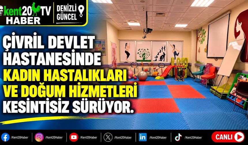 Çivril Devlet Hastanesinde kadın hastalıkları ve doğum hizmetleri kesintisiz sürüyor