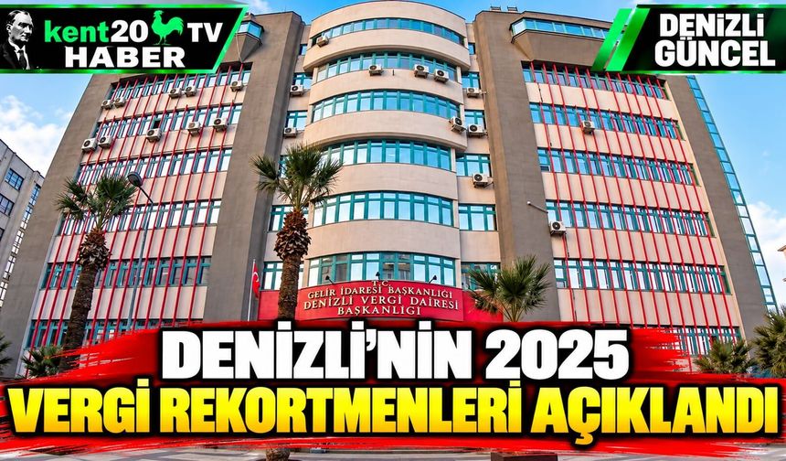 Denizli’nin 2025 vergi rekortmenleri açıklandı
