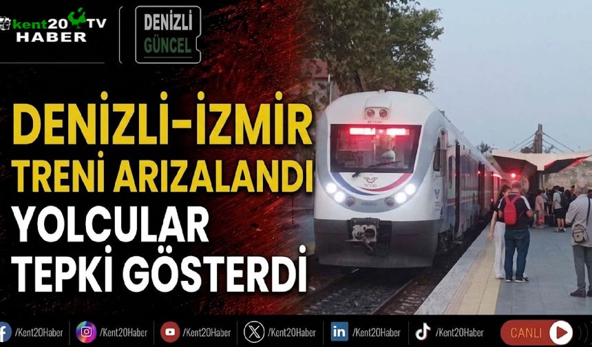 Denizli-İzmir treni arızalandı, yolcular tepki gösterdi