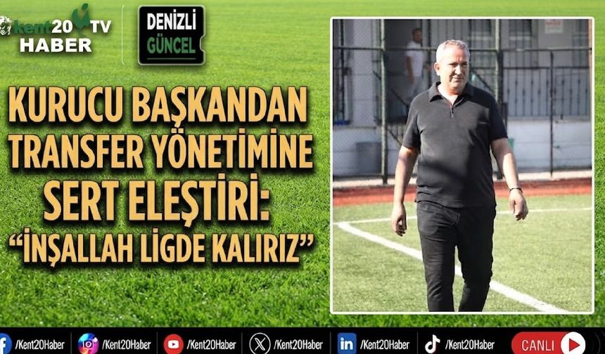 Kurucu başkandan transfer yönetimine sert eleştiri: "İnşallah ligde kalırız"