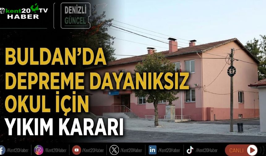 Buldan’da depreme dayanıksız okul için yıkım kararı