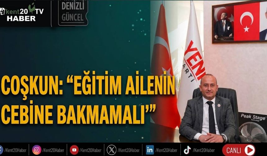Coşkun: "Eğitim Ailenin Cebine Bakmamalı"