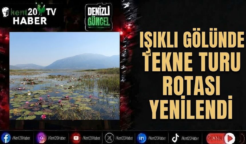 Işıklı Gölünde tekne turu rotası yenilendi