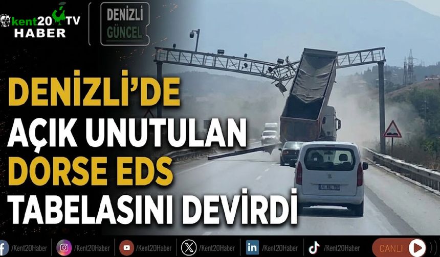 Denizli’de açık unutulan dorse EDS tabelasını devirdi