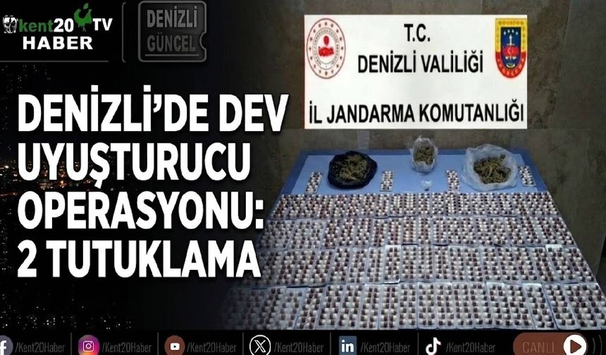 Denizli’de dev uyuşturucu operasyonu: 2 tutuklama