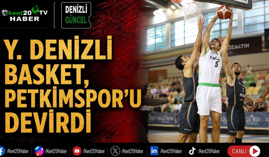 Y. Denizli Basket, Petkimspor'u devirdi