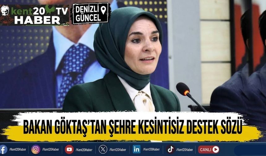 Bakan Göktaş'tan Şehre Kesintisiz Destek Sözü