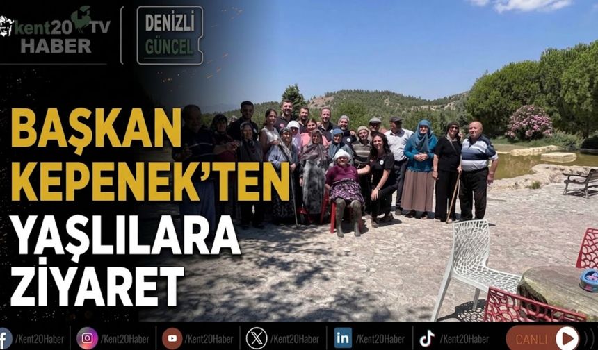 Başkan Kepenek’ten yaşlılara ziyaret