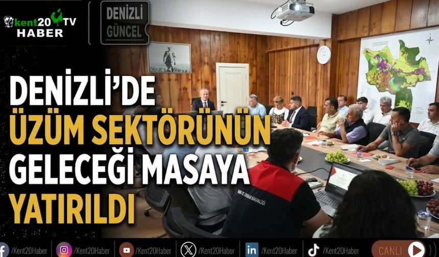 Denizli’de üzüm sektörünün geleceği masaya yatırıldı