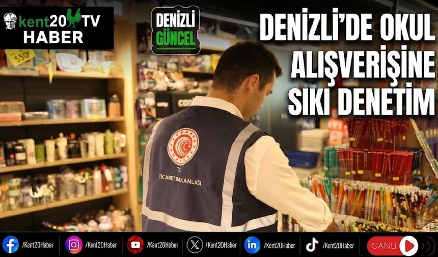 Denizli’de Okul Alışverişine Sıkı Denetim