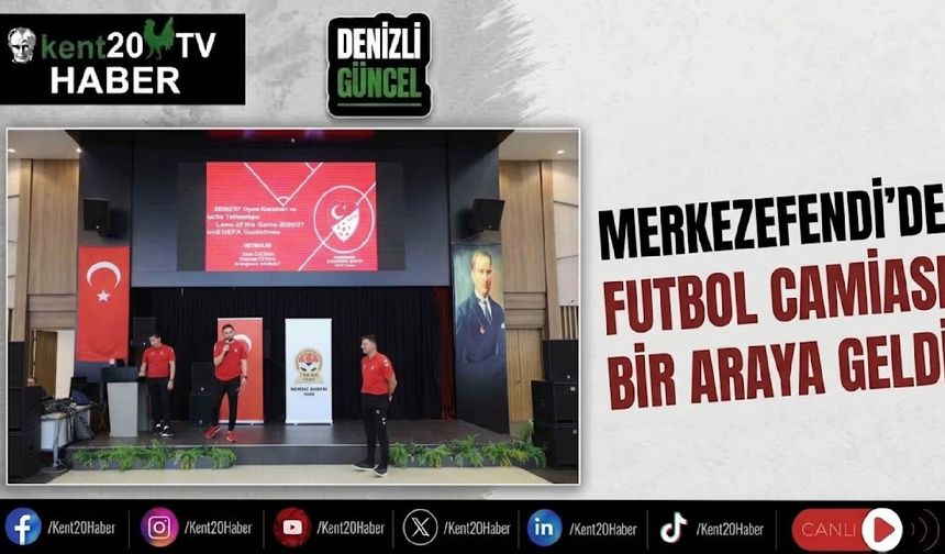 Merkezefendi’de futbol camiası bir araya geldi