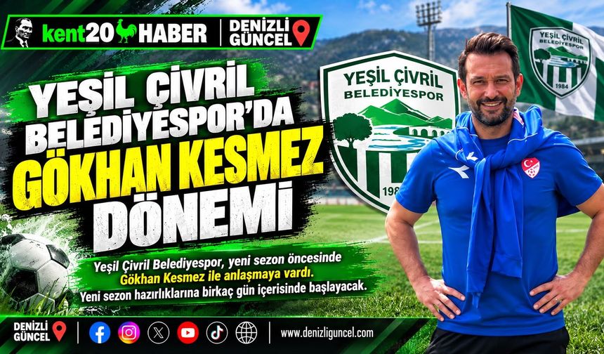 Yeşil Çivril Belediyespor’da Gökhan Kesmez dönemi