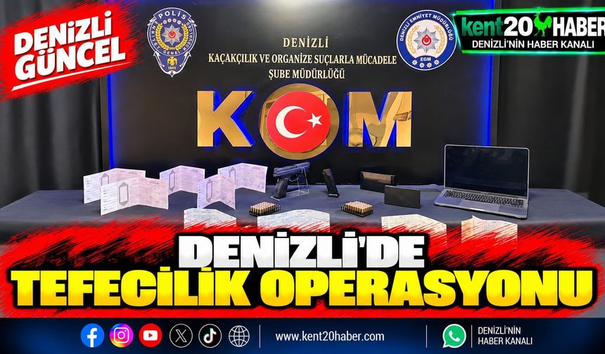 Denizli’de tefecilik operasyonu