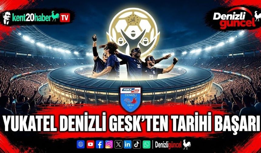 Yukatel Denizli GESK’ten Tarihi Başarı