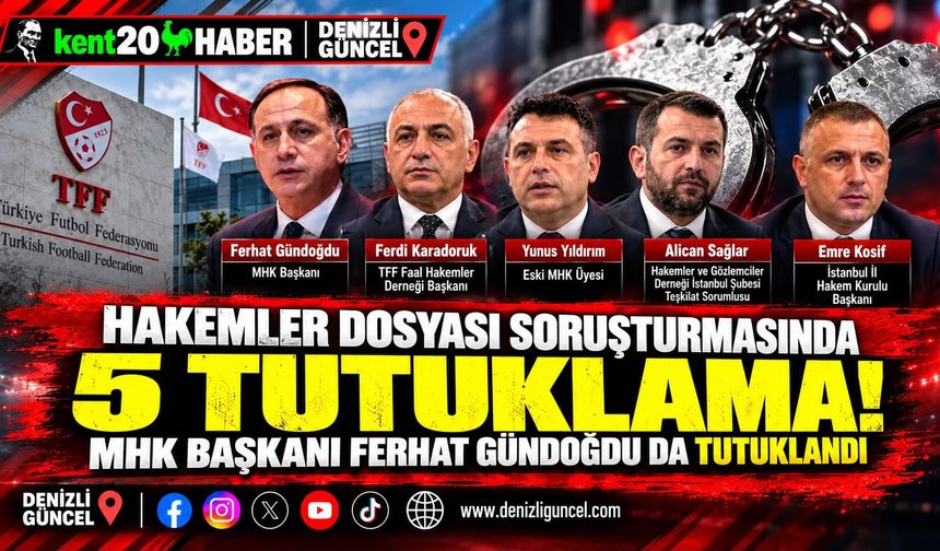 HAKEMLER SORUŞTURMASINDA 5 TUTUKLAMA