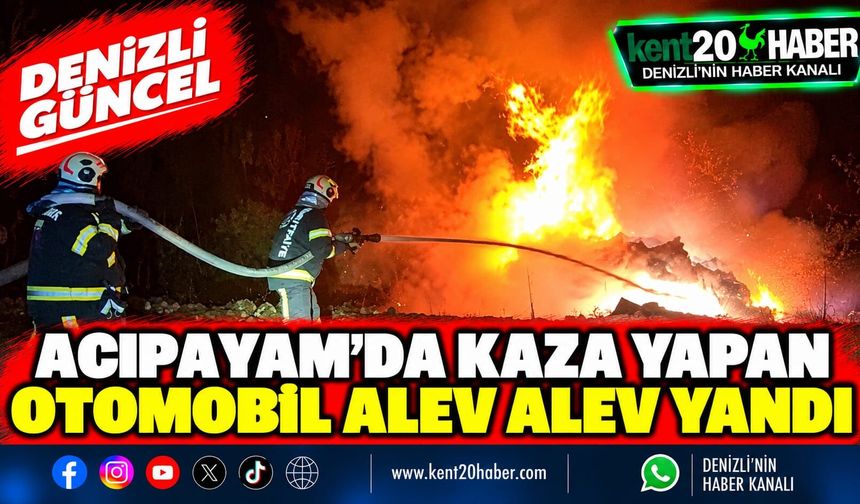 Acıpayam’da kaza yapan otomobil alev alev yandı