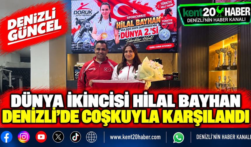Dünya İkincisi Hilal Bayhan Denizli’de coşkuyla karşılandı
