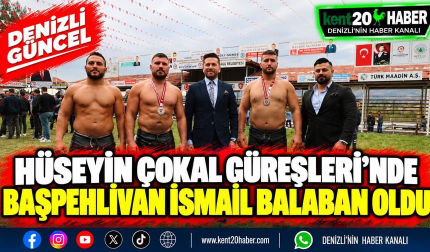 Hüseyin Çokal Güreşleri'nde Başpehlivan İsmail Balaban Oldu