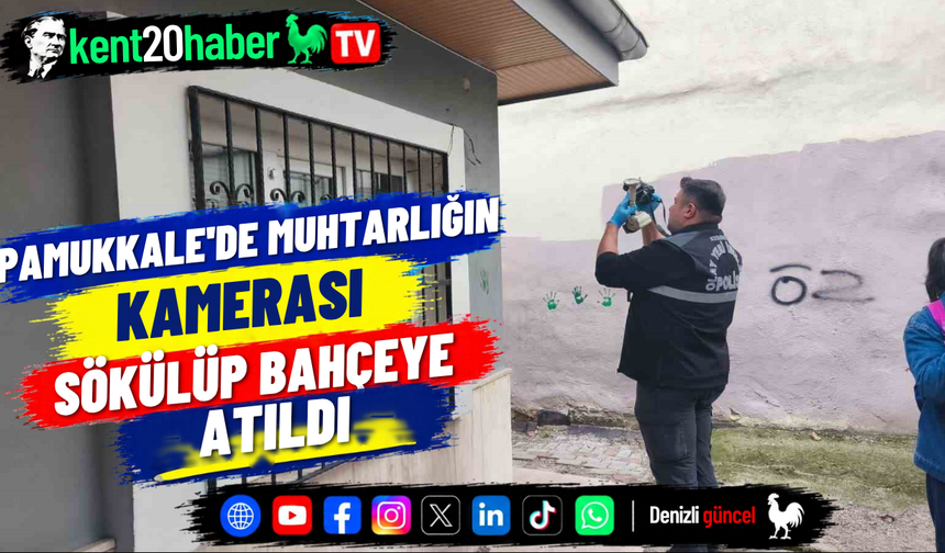 Pamukkale'de Muhtarlığın Kamerası Sökülüp Bahçeye Atıldı