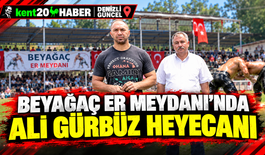 Beyağaç Er Meydanı’nda Ali Gürbüz Heyecanı