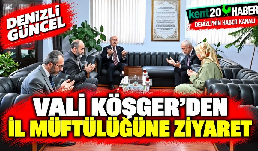 Vali Köşger’den İl Müftülüğüne Ziyaret