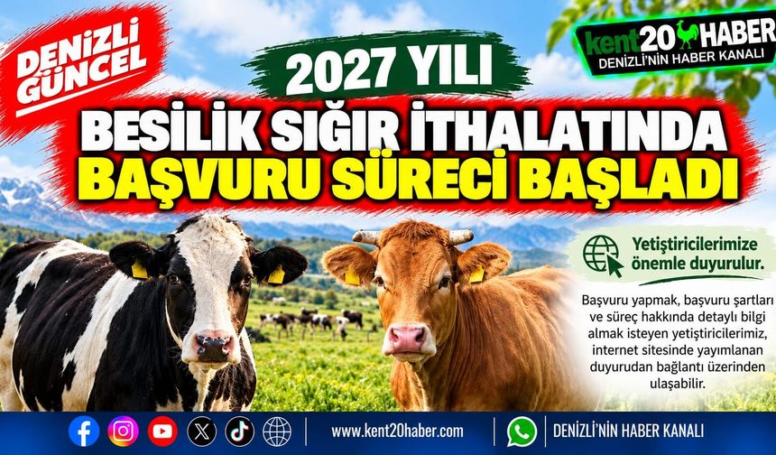 2027 Yılı Besilik Sığır İthalatında Başvuru Süreci Başladı
