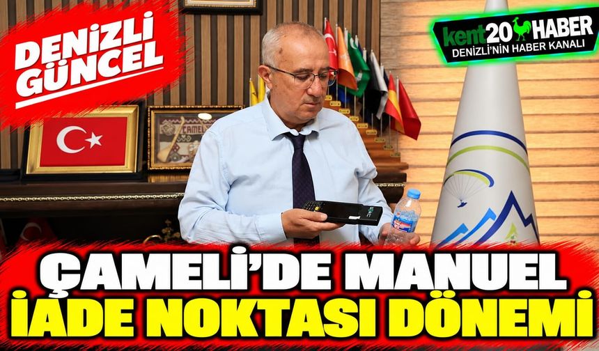 Çameli'de Manuel İade Noktası Dönemi