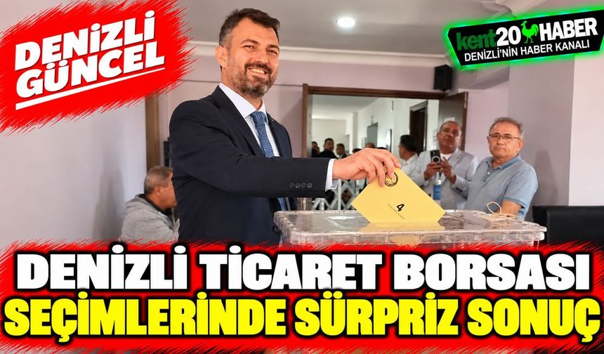 Denizli Ticaret Borsası seçimlerinde sürpriz sonuç