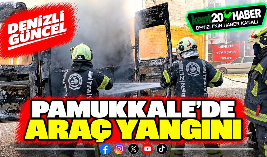 PAMUKKALE'DE ARAÇ YANGINI