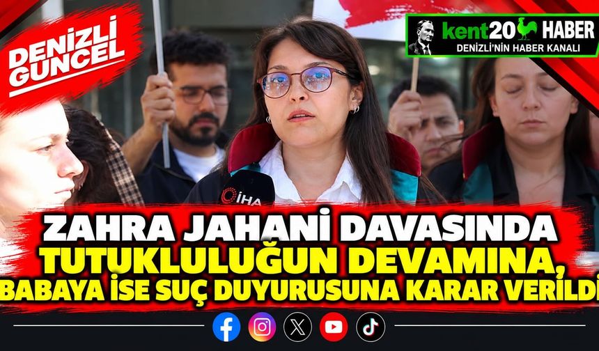 Zahra Jahani davasında tutukluluğun devamına, babaya ise suç duyurusuna karar verildi