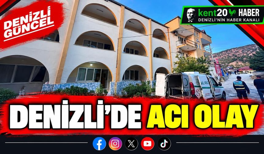 Denizli'de acı olay