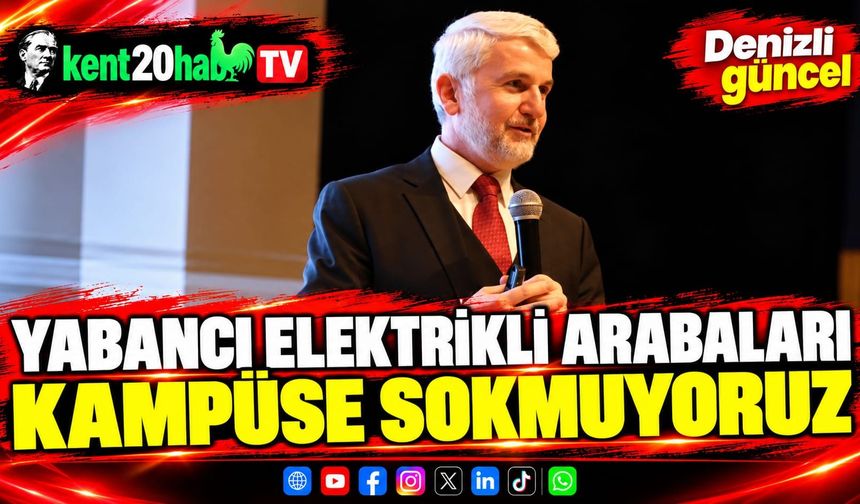 Yabancı elektrikli arabaları kampüse sokmuyoruz