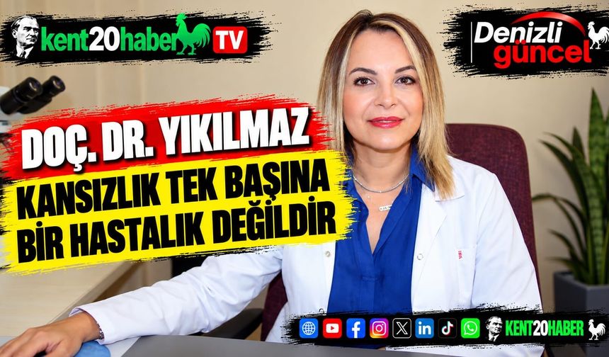 Doç. Dr. Yıkılmaz: "Kansızlık tek başına bir hastalık değildi