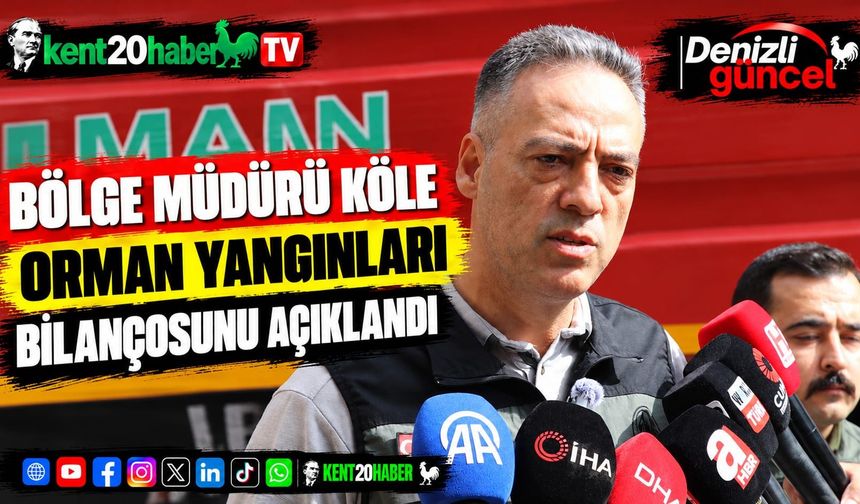 Bölge Müdürü Köle, Orman Yangınları Bilançosunu Açıklandı