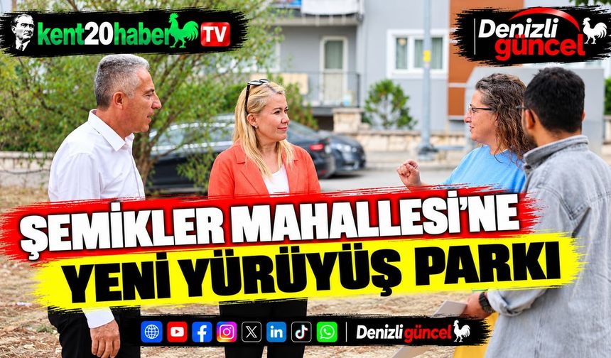 ŞEMİKLER MAHALLESİ'NE YENİ YÜRÜYÜŞ PARKI