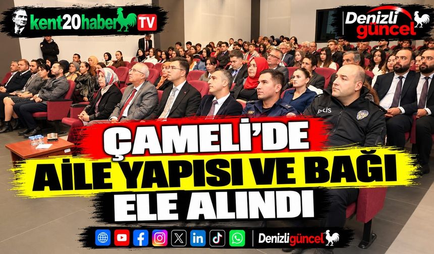 Çameli'de aile yapısı ve bağı ele alındı