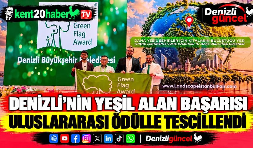 Denizli’nin Yeşil Alan Başarısı Uluslararası Ödülle Tescillendi