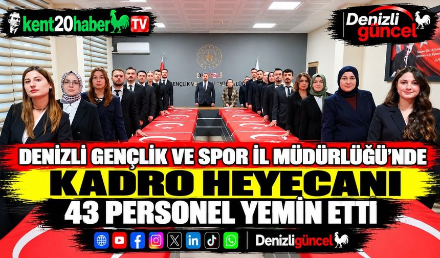 Denizli Gençlik ve Spor İl Müdürlüğü’nde Kadro Heyecanı 43 Personel Yemin Etti