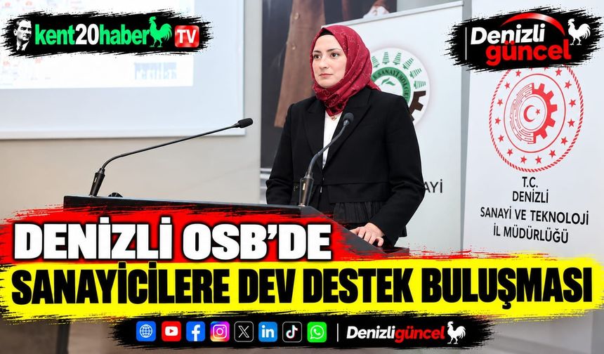 Denizli OSB’de sanayicilere dev destek buluşması