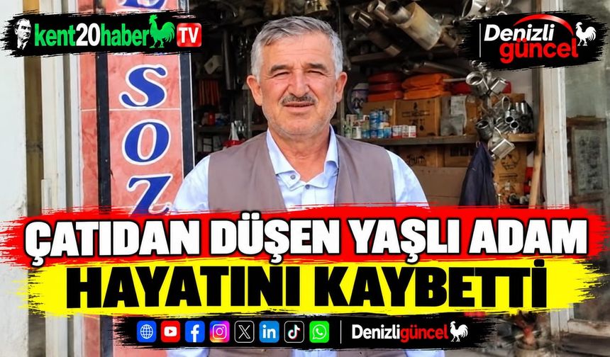 Çatıdan düşen yaşlı adam hayatını kaybetti