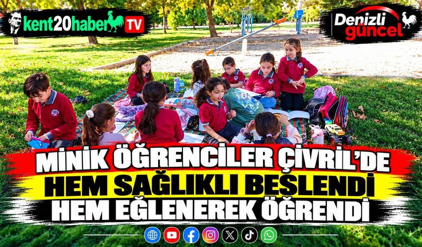 Minik Öğrenciler Çivril’de Hem Sağlıklı Beslendi Hem Eğlenerek Öğrendi