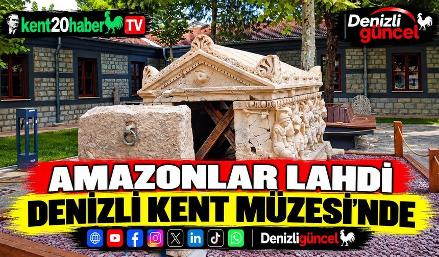 Amazonlar Lahdi Denizli Kent Müzesi'nde