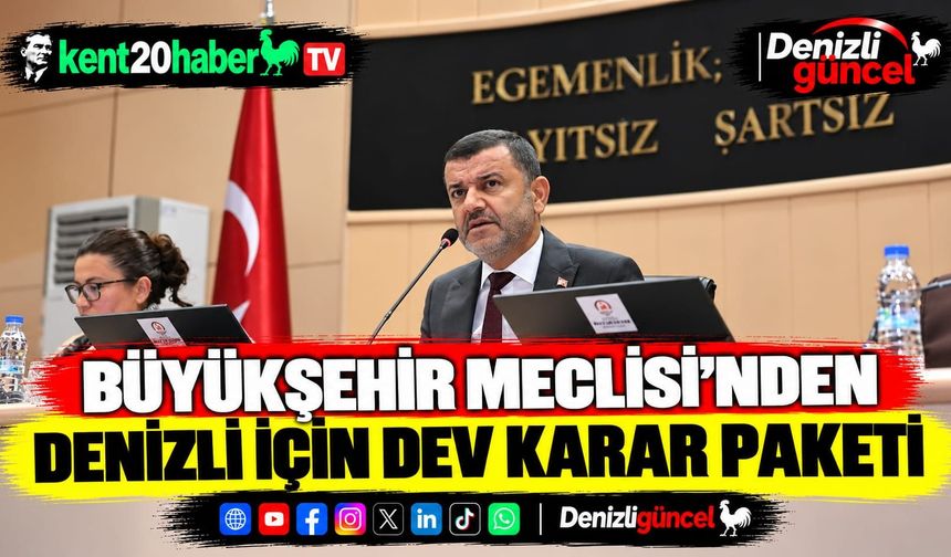 Büyükşehir Meclisi'nden Denizli için dev karar paketi