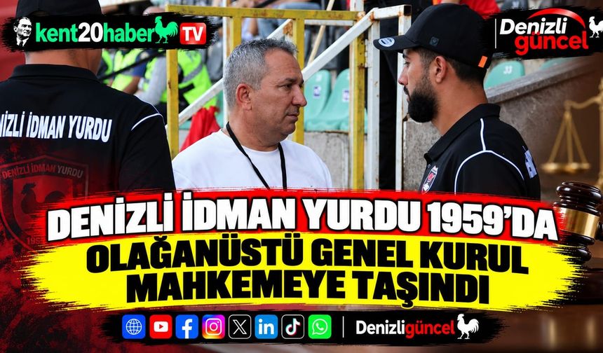 Denizli İdman Yurdu 1959'da Olağanüstü Genel Kurul Mahkemeye Taşındı