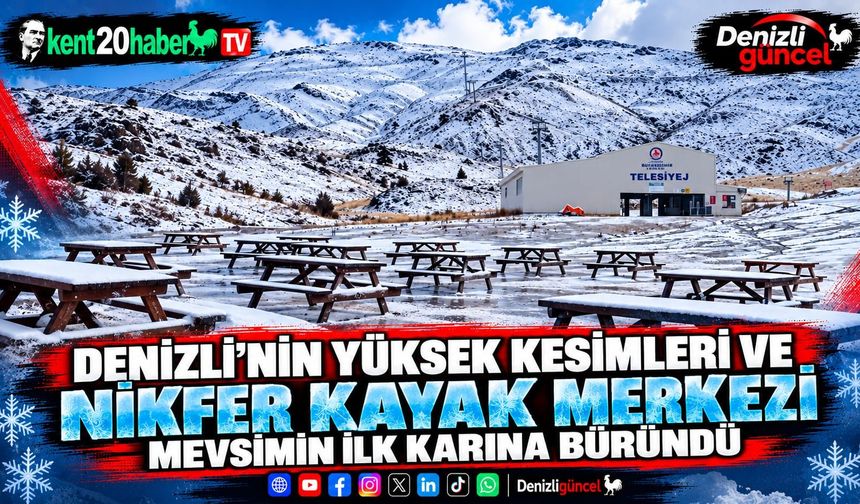 Denizli’nin Yüksek Kesimleri ve Nikfer Kayak Merkezi Mevsimin İlk Karına Büründü