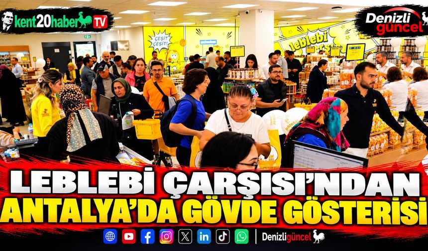 Leblebi Çarşısı’ndan Antalya’da Gövde Gösterisi