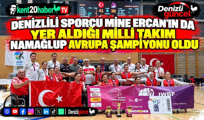 Denizlili sporcu Mine Ercan'ın da yer aldığı milli takım namağlup Avrupa Şampiyonu oldu