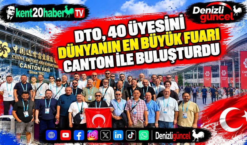 DTO, 40 üyesini dünyanın en büyük fuarı Canton ile buluşturdu