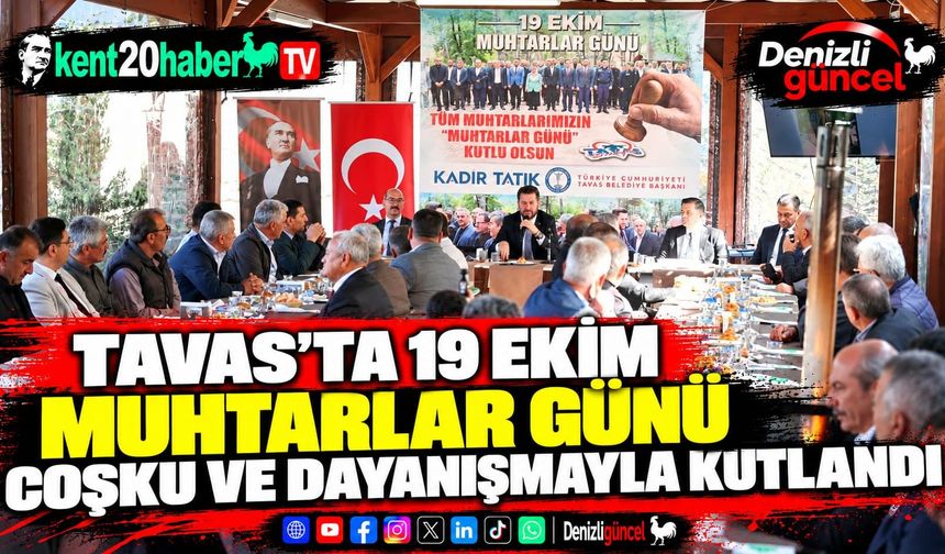 Tavas’ta 19 Ekim Muhtarlar Günü Coşku ve Dayanışmayla Kutlandı
